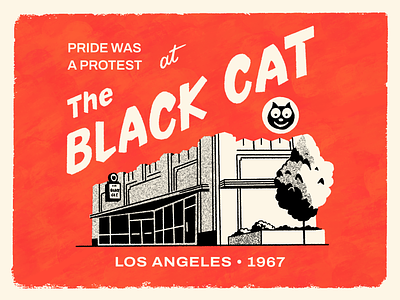Pride was a protest: The Black Cat black cat building color design down the street down the street designs dts dts designs history illustration lgbt los angeles pride red