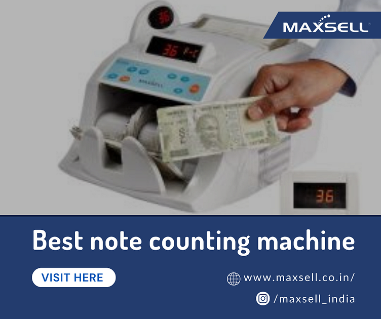 Best Note Counting Machine for Efficient Cash Handling | Maxsell by Max ...