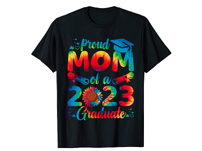 PROUD MOM OF 2023 GRADUATE best t shirt design mom t shirt mothers day t shirt t shirt designs