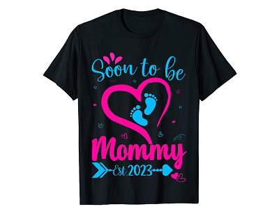 SOON TO BE MOMMY EST 2023 T-SHIRT DESIGN best t shirt design mommy mothers day t shirt t shirt typography