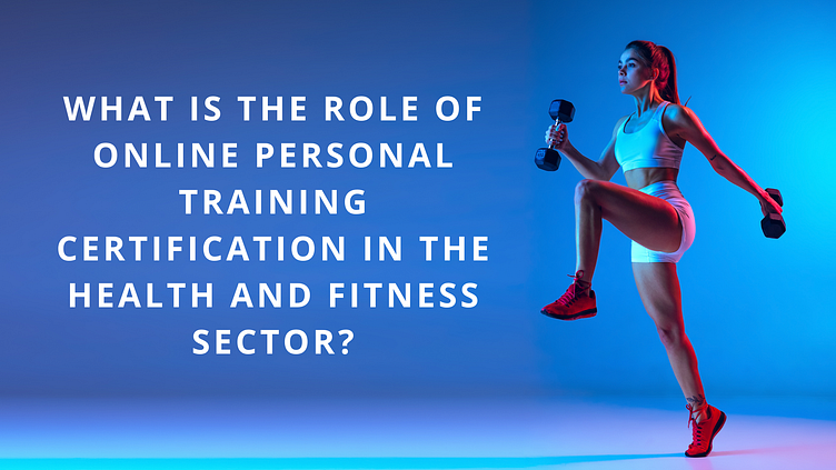 what-is-the-role-of-online-personal-training-certification-by-rsf