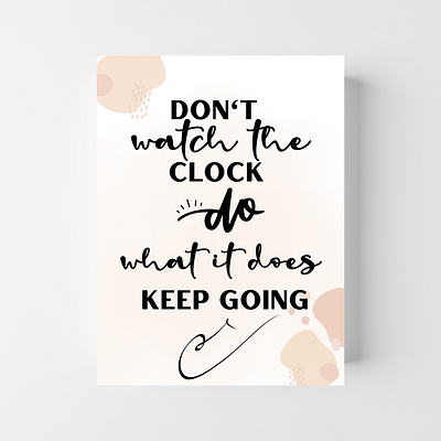 don't watch the clock do what it does. keep going,wall art quote affirmation quote digital product graphic design illustration interior deco positive quote poster printable wall art
