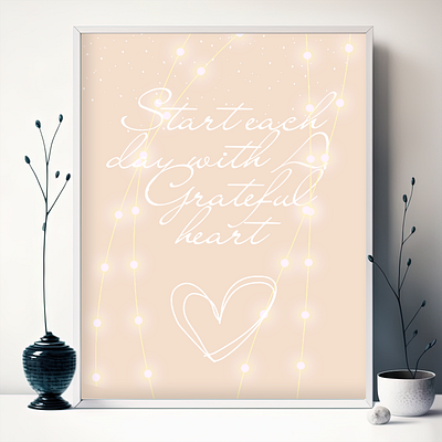 start each day with a grateful heart, printable wall art quote. affirmation quote digital product illustration interior deco love peace positive quote poster printable wall art