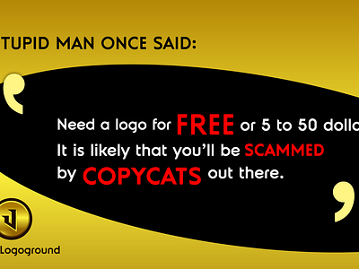 Need a FREE LOGO DESIGN? 5 50 cheap copycats design designer dollar famous free logo logoground need quote scammed scammer usd