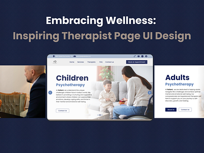 Embracing Wellness: Inspiring Therapist Page UI Design adhd banner branding counseling counselling design emotional well being illustration logo mental health psychotherapy stress management therapy ui ux web design wellness
