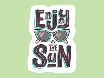 Enjoy the sun calligraphy doodle enjoy glasses greeting hand drawn handwritten illustration letter lettering message phrase poster print sign summer sun sunglasses vacation word