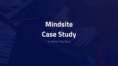 Case Study Mindsite design multidisciplinarydesign multidisciplinarydesigner research ui ux uxdesign