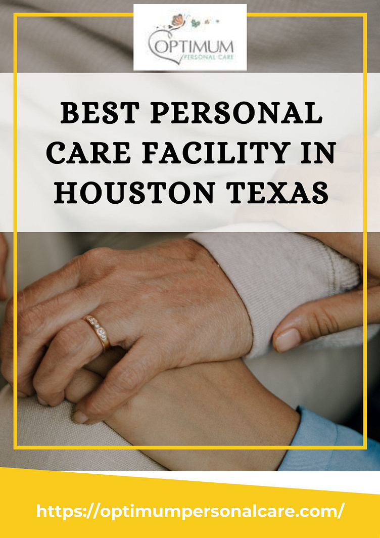 Best Personal Care Facility in Houston Texas by optimumpersonalcare on
