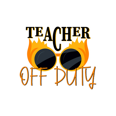 Teacher off duty t-shirt design design graphic design illustration summer teacher