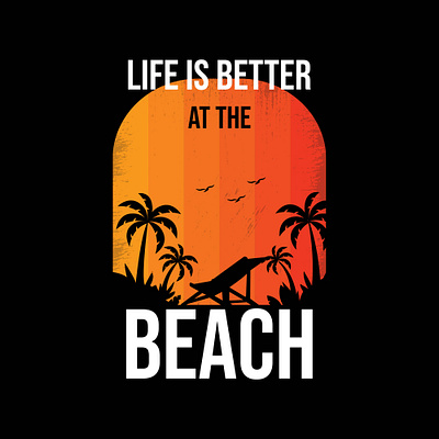 Life is better at the beach t shirt design beach design graphic design illustration summer vector