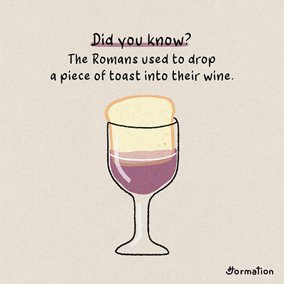 The Romans used to drop a piece of toast into their wine. alcohol bread cartoon did you know digital art digital illustration drinking drinks fun fact illustration roman romans toast wine wine glass