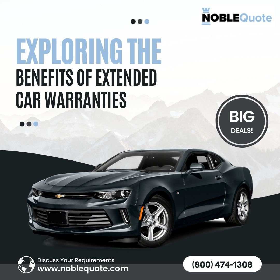 Exploring the Benefits of Extended Car Warranties by Noble Quote on
