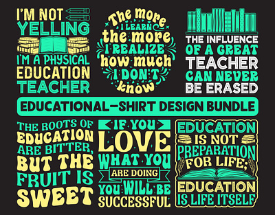 "EDUCATIONAL" T-SHIRT DESIGN BUNDLE custom design education fashion graphic design knowledge learning love motivation school science students study t shirt t shirt design teacher teachers technology typography vector
