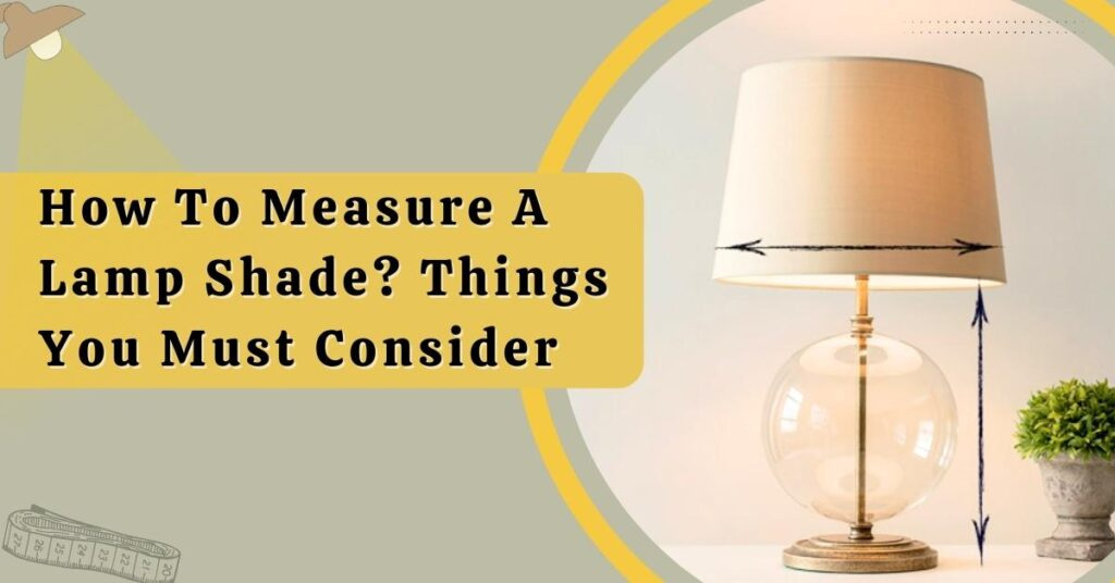 How To Measure A Lamp Shade? Things You Must Consider by Safety Lamps Repair on Dribbble