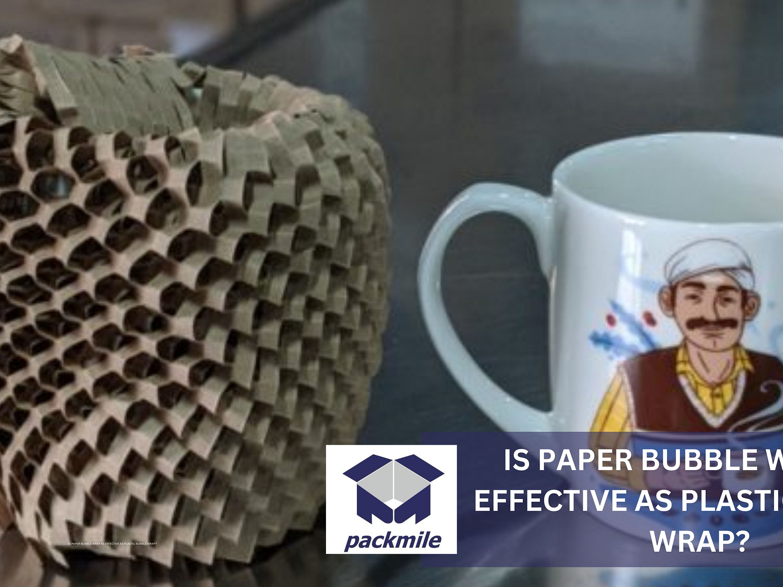IS PAPER BUBBLE WRAP AS EFFECTIVE AS PLASTIC BUBBLE WRAP? by Packmile