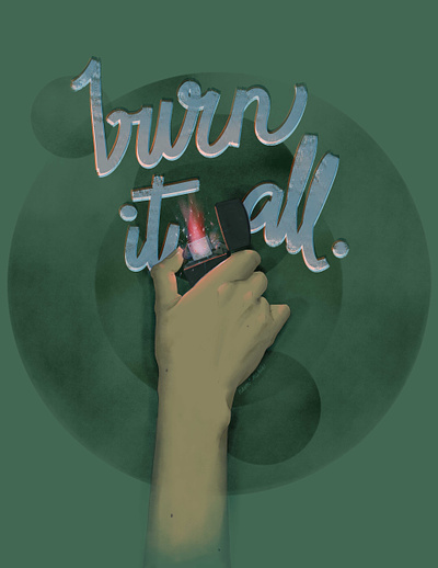 burn it all. digital digital illustration editorial green hands illustration lettering lighter moody