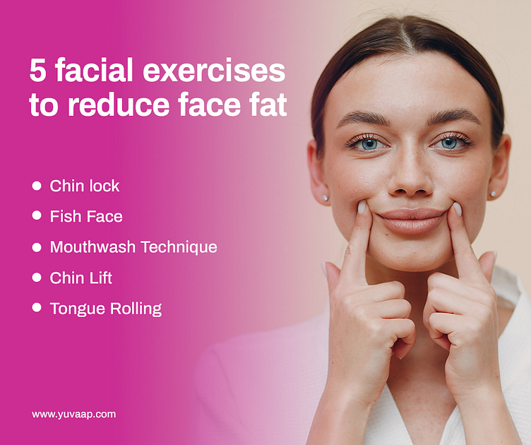 firm-up-your-features-facial-exercises-to-lose-face-fat-by-yuvaap