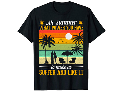 Ah,Summer What Power You Have To Make Us. T-Shirt Design. branding bulk t shirt design custom shirt design custom t shirt custom t shirt design fashion design illustration merch by amazon merch design photoshop tshirt design shirt design t shirt desgin t shirt design t shirt design free t shirt design free t shirt maker trendy t shirt design typography t shirt typography t shirt design vintage t shirt design