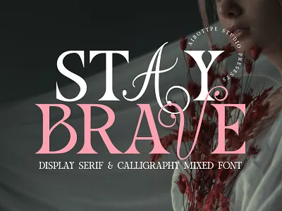 Stay Brave - Mixed Serif Calligraphy calligraphy design display font font fonts handwriting lettering modern font old font retro font script serif serif font typeface typography