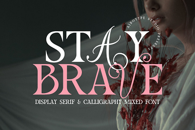 Stay Brave - Mixed Serif Calligraphy calligraphy design display font font fonts handwriting lettering modern font old font retro font script serif serif font typeface typography