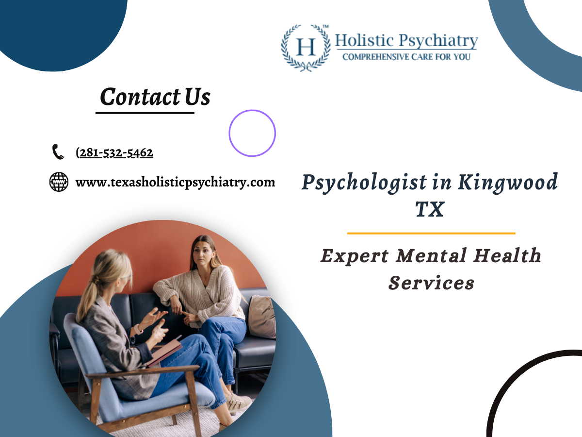 Psychologist in Kingwood TX Holistic Psychiatry by Holistic