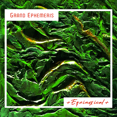 Grand Ephemeris - "Equinoxical" Album Cover album artwork