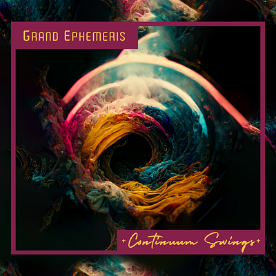 Grand Ephemeris - "Continuum Swings" Album Cover album artwork