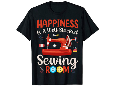 Happiness Is A Well Stocked, Sewing T-Shirt Design bulk t shirt design bulk t shirt design custom shirt design custom t shirt custom t shirt design design graphic t shirt design illustration shirt design t shirt design t shirt design t shirt design gril t shirt design logo t shirt design online t shirt design software trendy t shirt trendy t shirt design typography t shirt design typography t shirt design vintage t shirt