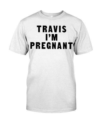 Travis I'm Pregnant T-Shirt 2023 2024