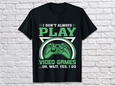 I DON'T ALWAYS PLAY VIDEO GAMES ...OH, WAIT, YES, I DO best tshirt for gaming ferran gaming gaming gaming apparel gaming controller gaming for good shirt gaming gear gaming joystick gaming t shirt gaming t shirt gaming t shirt for boys gaming t shirts gaming t shirts for men gaming t shirts for women gaming t shirts kids royalty gaming t shirt t shirt design t shirt design ideas t shirt game