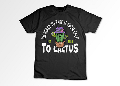 I'm Ready to Take It From Cacti To Cactus branding cactus illustration clipart design graphic design ill illustration lettering logo quote t shirt typography quotes
