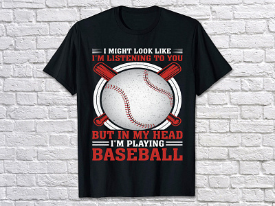 I MIGHT LOOK LIKE I'M LISTENING TO YOU BUT IN MY HEAD I'M PLAYIN baseball baseball jersey baseball jerseys baseball shirt baseball shirts baseball t shirt baseball t shirt baseball t shirt design baseball t shirt design baseball team shirts baseball teeshirts baseball tshirts custom t shirts funny baseball t shirts heat press t shirt printing heat pressing baseball t shirt printing baseball style shirts t shirt t shirt design t shirt design illustrator