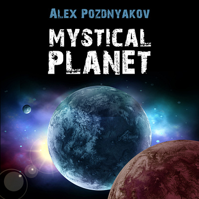 Music Single Cover Design. Alex Pozdnyakov - Mystic Planet. cover art cover design illustration music illustration space art space illustration
