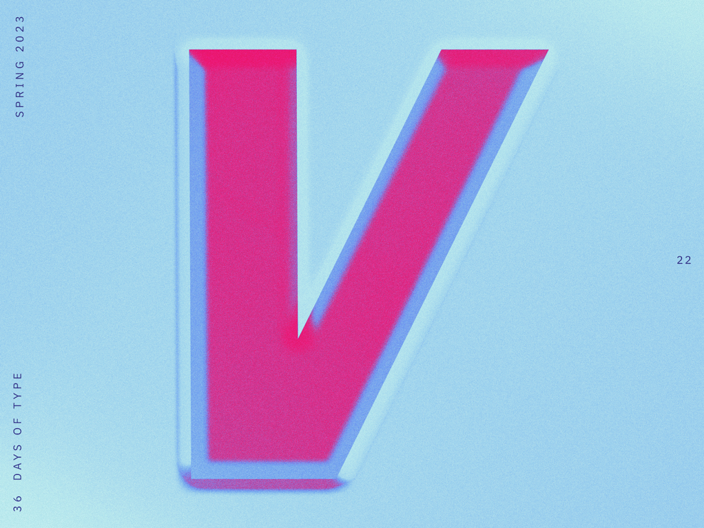 22 • V • 36 Days of Type *Spring* 36daysoftype design graphic art graphic design typography