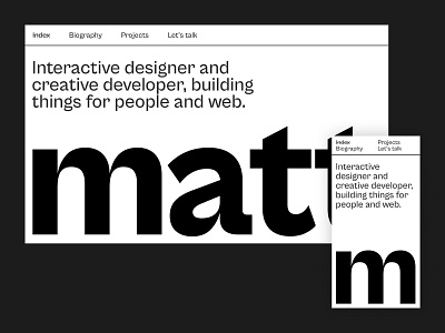 Matt - Personal portfolio update. about biography black clean creative design hero minimal minimalism mobile neu neubrutalism personal portfolio simple simplicity typography web webdesign white
