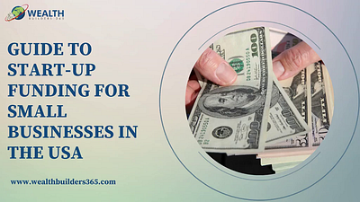 Guide to Start-up Funding for Small Businesses in the USA financial business opportunities funding solutions in usa