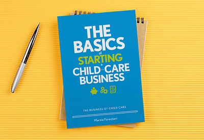 The basic of starting a child care business. Book cover design.