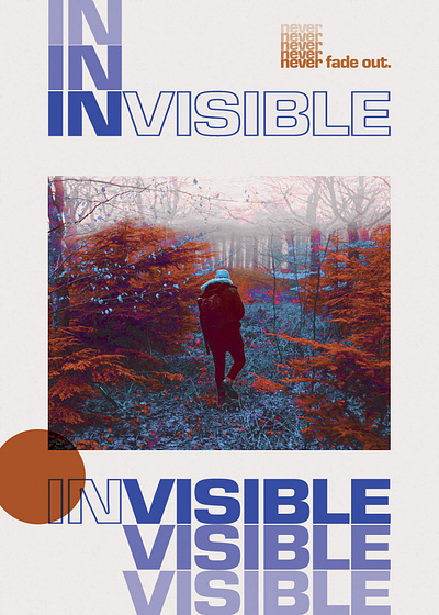 INVISIBLE (NEVER FADE OUT) design graphic design typography