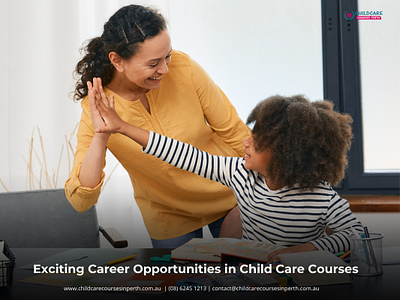 Take Advantage of Exciting Career Opportunities in Child Care fo child care course perth child care courses child care training child care training courses