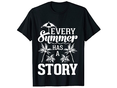 Every Summer Has A Story. Summer T-Shirt Design bulk t shirt design bulk t shirt design custom t shirt custom t shirt custom t shirt design custom shirt design graphic t shirt design illustration photoshop t shirt design shirt design summer t shirt design t shirt design t shirt design t shirt design software t shirt design summer trendy t shirt design tshirt design ideas typography t shirt typography t shirt design vintage t shirt design