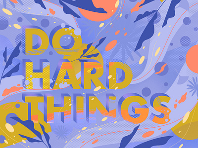 Do Hard Things design graphic design illustration typography vector