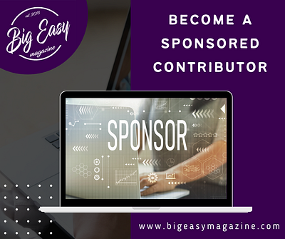 Become a Sponsored Contributor | Big Easy Magazine advertising advertising in new orleans become a sponsored contributor branding digital advertising marketing new orleans