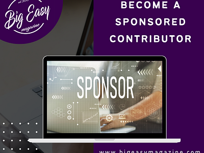 Become a Sponsored Contributor | Big Easy Magazine advertising advertising in new orleans become a sponsored contributor branding digital advertising marketing new orleans