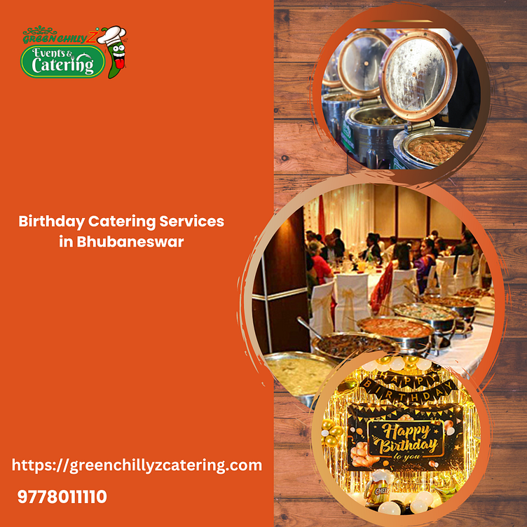 Birthday Catering Services in Bhubaneswar by Green Chillyz Catering on