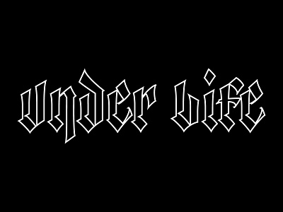 Outline · Under Life apparel blackletter branding calligraphy chicana gothic lettering logo los angeles tattoo typography under