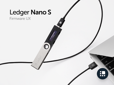 Ledger — Nano S firmware device embedded firmware ledger product design ui