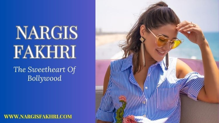 Nargis Fakhri is the Sweetheart of Bollywood: Nargis Fakhri by New York ...