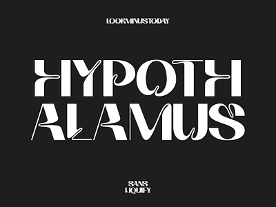 HYPOTHALAMUS - SANS LIQUIFY branding font graphic design sans serif typography