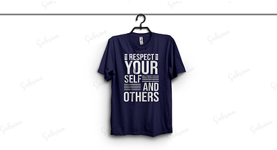 Respect Your Self And Others apparel cloth clothing concept font gift idea inspirational message motivational regular shirt style templet type wear