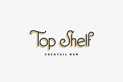 Top Shelf bar branding classic cocktail design graphic design lettering logo typography visual identity